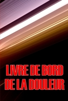 Livre de bord de la douleur: Livre de bord élégant et simple à utiliser pour enregistrer la date, l'énergie, l'activité, le sommeil, le niveau/la zone ... l'heure, les symptômes 3986089624 Book Cover