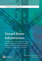 Toward Better Infrastructure: Conditions, Constraints, and Opportunities in Financing Public-Private Partnerships in Select African Countries 0821387812 Book Cover