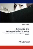 Education and democratisation in Kenya: The political socialization of undergraduate university students 3838393880 Book Cover