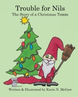 Trouble for Nils: The Story of a Christmas Tomte 1979341788 Book Cover