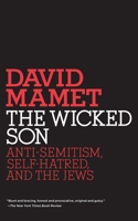 The Wicked Son: Anti-Semitism, Self-hatred, and the Jews (Jewish Encounters) 0805211578 Book Cover