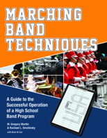 Marching Band Techniques: A Guide to the Successful Operation of a High School Band Program 0764350870 Book Cover