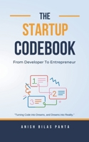 The Startup Codebook: From Developer to Entrepreneur B0CH25LYCL Book Cover
