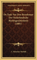 De Taak Van Den Beoefenaar Der Nederlandsche Rechtsgeschiedenis (1881) 1160062633 Book Cover