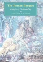 The Roman Banquet: Images of Conviviality 0521822521 Book Cover