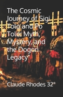 The Cosmic Journey of Sigi Tolo and Po Tolo: Myth, Mystery, and the Dogon Legacy" B0GNMPKPG3 Book Cover