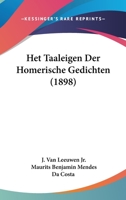 Het Taaleigen Der Homerische Gedichten (1898) 1161197028 Book Cover