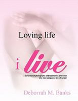 Loving Life, I Live 1456815776 Book Cover