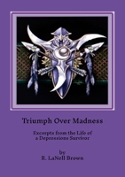 Triumph Over Madness 130467830X Book Cover