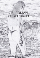 E - Roman Eros Et Cigarette (French Edition) 2322637831 Book Cover