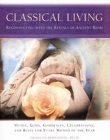 Classical Living: Reconnecting with the Rituals of Ancient Rome 0062516248 Book Cover