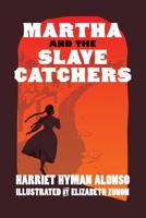 Martha and the Slave Catchers 1609808002 Book Cover