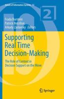 Supporting Real Time Decision-Making: The Role of Context in Decision Support on the Move 1441974059 Book Cover