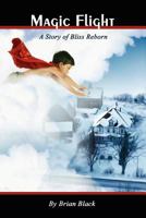 Magic Flight: A Story of Bliss Reborn 0578019108 Book Cover