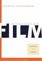 Regarding Film: Criticism And Comment 0801865840 Book Cover