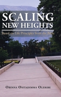 Scaling New Heights Based on Life Principles from the Bible 1728336031 Book Cover