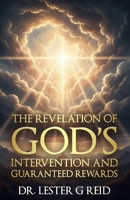 The Revelation of God's Intervention and Guaranteed Rewards B0G585QMY5 Book Cover