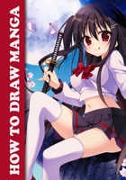 How to Draw Manga: The Complite Reference to Drawing Manga Stylish Outfits and Characters: Campus Class Uniform 1690142545 Book Cover