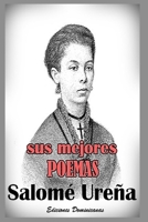 Sus mejores poemas: Salomé Ureña (Spanish Edition) B08HTG6N3T Book Cover