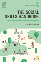 The Social Skills Handbook: Practical Activities for Social Communication 0863883680 Book Cover