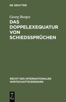 Das Doppelexequatur Von Schiedsspruchen: Die Anerkennung Auslandischer Schiedsspruche Und Exequaturentscheidungen 3110157039 Book Cover