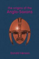 The Origins of the Anglo-saxons 1898281572 Book Cover