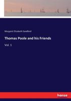 Thomas Poole and His Friends; Volume 1 3337396291 Book Cover