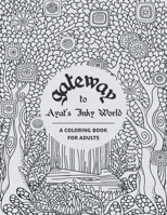 Gateway To Ayat's Inky World: Coloring Book For Adults B09CRN5PQ3 Book Cover