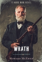 Wrath: A Hard Man Novel B08PXFV9J6 Book Cover