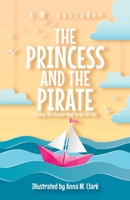 The Princess and the Pirate: A Fairy Tale Chapter Book Series for Kids 194907868X Book Cover
