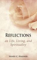 Reflections on Life, Living, and Spirituality 1942190328 Book Cover