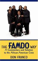 The FAMDO Way: A Commentary and Solution to the African-American Crisis 1425975348 Book Cover