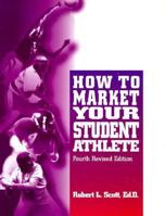 How To Market Your Student Athlete 1880941201 Book Cover