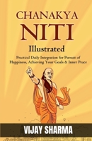 Chanakya Niti (Illustrated): Practical Daily Integration for Pursuit of Happiness, Achieving Your Goals & Inner Peace B0G4CFRXJS Book Cover