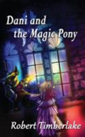 Dani and the Magic Pony 1940466350 Book Cover