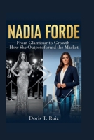 NADIA FORDE: From Glamour to Growth – How She Outperformed the Market B0FR9B9TDZ Book Cover