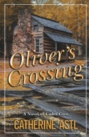 Oliver's Crossing: A Novel of Cades Cove 1960142658 Book Cover