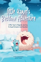 Little Yawn's Bedtime Adventure 3911591063 Book Cover