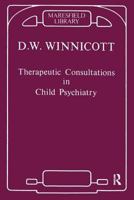 Therapeutic Consultations in Child Psychiatry 0465085113 Book Cover