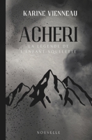 La légende de l'enfant-squelette: Acheri (French Edition) 2981616609 Book Cover