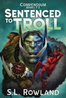 Sentenced to Troll Compendium : Books 1-3 1964567157 Book Cover