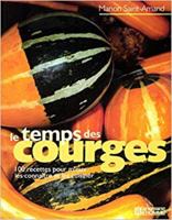 Le temps des courges, 100 recettes pour mieux les connaître et les cuisiner 2761919386 Book Cover