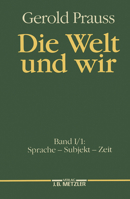 Die Welt und wir: Band I, 1: Sprache – Subjekt – Zeit 3476006980 Book Cover