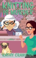 Knitting Is Murder: A Bee's Bakehouse Cozy Mystery B0CQ1HKJC7 Book Cover