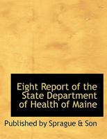 Eight Report of the State Department of Health of Maine 0353966622 Book Cover