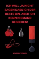ICH WILL JA NICHT SAGEN DASS ICH DER BESTE BIN, ABER ICH KENN NIEMAND BESSEREN!: A5 Notizbuch KARIERT Sport | Motivation | Buch | Laufen | ... | Meditation | Freund (German Edition) 1676670831 Book Cover