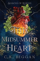 This Midsummer Heart (Seasons of Legend) B0FCWJ46V9 Book Cover