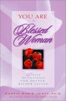 You Are a Blessed Woman: Daily Devotions for Deeper, Richer Living 1579214711 Book Cover