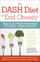 The Dash Diet to End Obesity: The Best Plan to Prevent Hypertension and Type-2 Diabetes and Reduce Excess Weight 1630266612 Book Cover