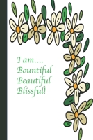Bountiful, Blissful, Beautiful: A Journal to Practice Self-Acceptance: Green Daisies 1673340407 Book Cover